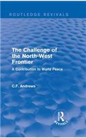 Routledge Revivals: The Challenge of the North-West Frontier (1937)