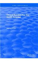 Clinical Nutrition For The Health Scientist
