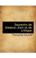 Souvenirs de Th Atre; D'Art Et de Critique