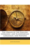 The Origin of the English, Germanic, and Scandinavian Languages, and Nations