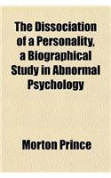 The Dissociation of a Personality, a Biographical Study in Abnormal Psychology