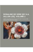 Rosaline de Vere [By H.A. Dillon Lee] Volume 2