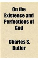 On the Existence and Perfections of God