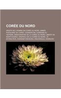 Coree Du Nord: Droits de L'Homme En Coree Du Nord, Armee Populaire de Coree, Chongryon, Coreens Du Vietnam, Demographie de La Coree Du Nord, Liberty in North Korea(French)