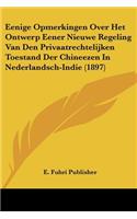 Eenige Opmerkingen Over Het Ontwerp Eener Nieuwe Regeling Van Den Privaatrechtelijken Toestand Der Chineezen In Nederlandsch-Indie (1897)