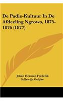 De Padie-Kultuur In De Afdeeling Ngrowo, 1875-1876 (1877)