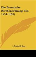 Die Bremische Kirchenordnung Von 1534 (1891)