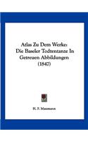 Atlas Zu Dem Werke: Die Baseler Todtentanze In Getreuen Abbildungen (1847)