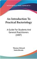 An Introduction To Practical Bacteriology