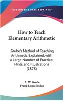 How to Teach Elementary Arithmetic