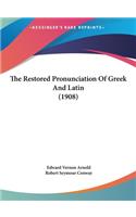 The Restored Pronunciation of Greek and Latin (1908)