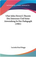 Uber John Dewey's Theorie Des Interesses Und Seine Anwendung In Der Padagogik (1901)