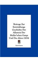 Beitrage Zur Entwicklungs-Geschichte Der Allantois Der Muller'schen Gange Und Des Afters (1874)
