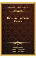 Thomas's Burlesque Drama