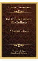 Christian Citizen, His Challenge