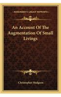 Account of the Augmentation of Small Livings