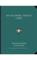 An Academic Sketch (1892)