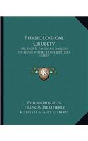 Physiological Cruelty