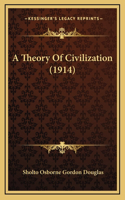 A Theory Of Civilization (1914)