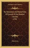 Monuments And Painted Glass Of Upwards Of One Hundred Churches (1794)
