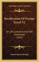 Recollections Of Foreign Travel V2