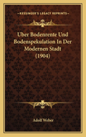 Uber Bodenrente Und Bodenspekulation In Der Modernen Stadt (1904)