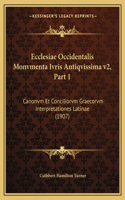 Ecclesiae Occidentalis Monvmenta Ivris Antiqvissima V2, Part 1