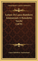 Lettere Di Laura Battiferri Ammannati A Benedetto Varchi (1879)