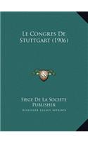 Le Congres De Stuttgart (1906)