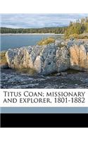 Titus Coan; Missionary and Explorer, 1801-1882