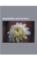 Ingenieria Geotecnica: Clasificacion de Suelos, Plasticidad, Ensayos de Integridad En Cimentaciones, Ensayo No Destructivo, Capacidad Portant(Spanish)