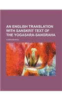 An English Translation with Sanskrit Text of the Yogasara-Sangraha