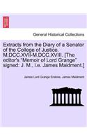 Extracts from the Diary of a Senator of the College of Justice. M.DCC.XVII-M.DCC.XVIII. [The Editor's Memoir of Lord Grange Signed