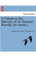 A Tribute to the Memory of Sir Samuel Romilly. [in Verse.]