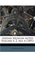 Indian Museum Notes Volume V. 2, No. 4 (1891)