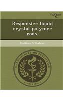 Responsive Liquid Crystal Polymer Rods