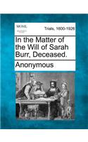 In the Matter of the Will of Sarah Burr, Deceased.: (English)