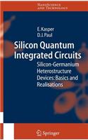 Silicon Quantum Integrated Circuits: Silicon-Germanium Heterostructure Devices: Basics and Realisations