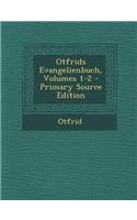 Otfrids Evangelienbuch, Volumes 1-2
