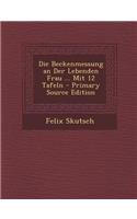 Die Beckenmessung an Der Lebenden Frau ... Mit 12 Tafeln