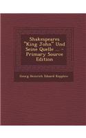 Shakespeares King John Und Seine Quelle ...