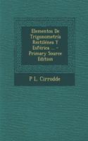 Elementos de Trigonometria Rectilenea y Esferica ... - Primary Source Edition