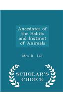 Anecdotes of the Habits and Instinct of Animals - Scholar's Choice Edition