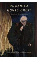 Unwanted House Guest - Book Two