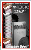 Y MIS Recuerdos Son Para Ti, El Comienzo.