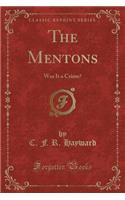 The Mentons: Was It a Crime? (Classic Reprint)