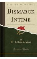 Bismarck Intime (Classic Reprint)