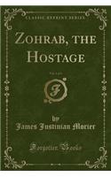 Zohrab, the Hostage, Vol. 1 of 3 (Classic Reprint)