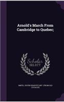 Arnold's March From Cambridge to Quebec;