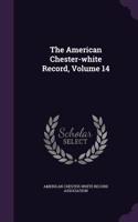 The American Chester-white Record, Volume 14